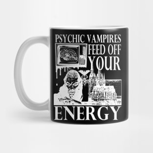 Vampires Feed Off Your Energy Gothic Horror Graphic (White Print) Mug